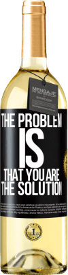 29,95 € Free Shipping | White Wine WHITE Edition The problem is that you are the solution Black Label. Customizable label Young wine Harvest 2024 Verdejo