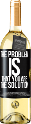 29,95 € Free Shipping | White Wine WHITE Edition The problem is that you are the solution Black Label. Customizable label Young wine Harvest 2025 Verdejo