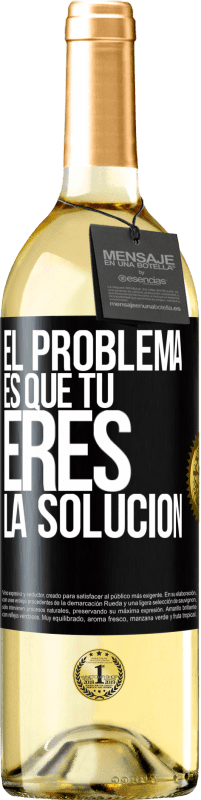 29,95 € Envío gratis | Vino Blanco Edición WHITE El problema es que tú eres la solución Etiqueta Negra. Etiqueta personalizable Vino joven Cosecha 2025 Verdejo