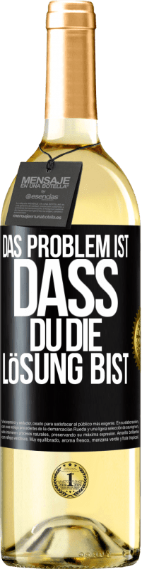 29,95 € Kostenloser Versand | Weißwein WHITE Ausgabe Das Problem ist, dass du die Lösung bist Schwarzes Etikett. Anpassbares Etikett Junger Wein Ernte 2024 Verdejo