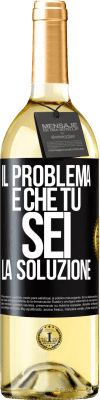 29,95 € Spedizione Gratuita | Vino bianco Edizione WHITE Il problema è che tu sei la soluzione Etichetta Nera. Etichetta personalizzabile Vino giovane Raccogliere 2025 Verdejo