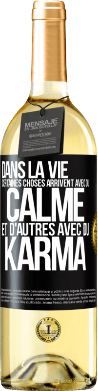 29,95 € Envoi gratuit | Vin blanc Édition WHITE Dans la vie, certaines choses arrivent avec du calme et d'autres avec du karma Étiquette Noire. Étiquette personnalisable Vin jeune Récolte 2023 Verdejo