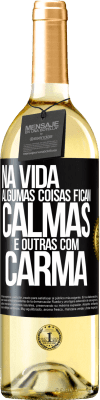 29,95 € Envio grátis | Vinho branco Edição WHITE Na vida algumas coisas ficam calmas e outras com carma Etiqueta Preta. Etiqueta personalizável Vinho jovem Colheita 2023 Verdejo