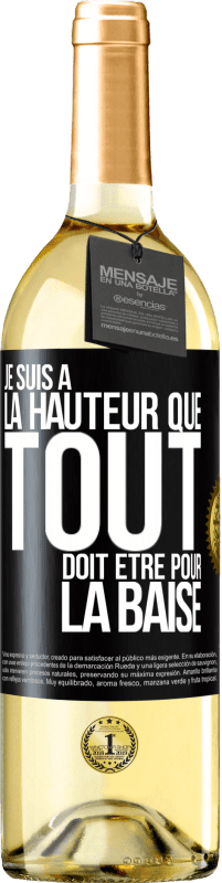 29,95 € Envoi gratuit | Vin blanc Édition WHITE Je suis à la hauteur que tout doit être pour la baise Étiquette Noire. Étiquette personnalisable Vin jeune Récolte 2024 Verdejo