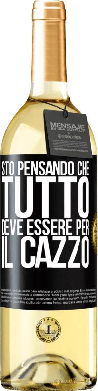 29,95 € Spedizione Gratuita | Vino bianco Edizione WHITE Sto pensando che tutto deve essere per il cazzo Etichetta Nera. Etichetta personalizzabile Vino giovane Raccogliere 2023 Verdejo