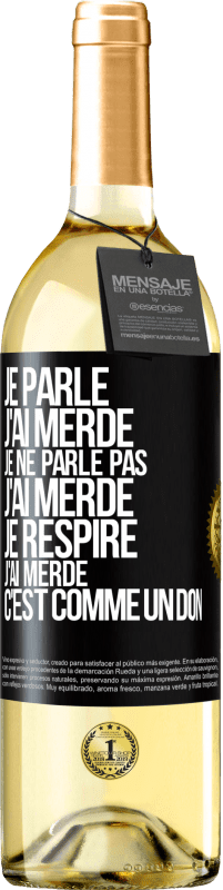 29,95 € Envoi gratuit | Vin blanc Édition WHITE Je parle, j'ai merdé. Je ne parle pas, j'ai merdé. Je respire, j'ai merdé. C'est comme un don Étiquette Noire. Étiquette personnalisable Vin jeune Récolte 2023 Verdejo