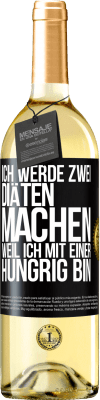 29,95 € Kostenloser Versand | Weißwein WHITE Ausgabe Ich werde zwei Diäten machen, weil ich mit einer hungrig bin Schwarzes Etikett. Anpassbares Etikett Junger Wein Ernte 2023 Verdejo