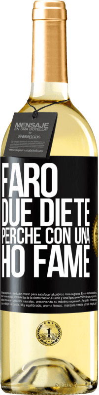 29,95 € Spedizione Gratuita | Vino bianco Edizione WHITE Farò due diete perché con una ho fame Etichetta Nera. Etichetta personalizzabile Vino giovane Raccogliere 2023 Verdejo