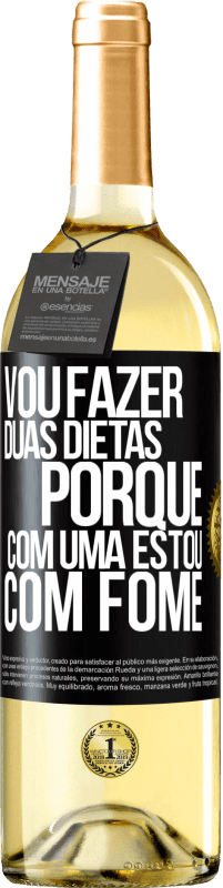 29,95 € Envio grátis | Vinho branco Edição WHITE Vou fazer duas dietas porque com uma estou com fome Etiqueta Preta. Etiqueta personalizável Vinho jovem Colheita 2024 Verdejo