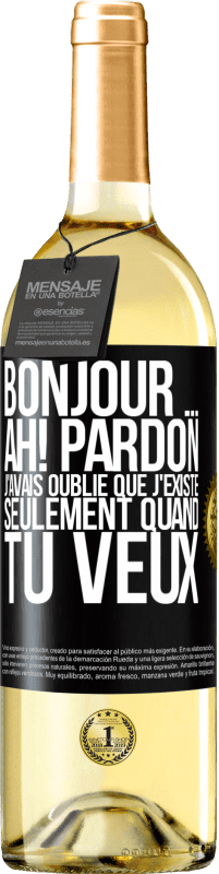 29,95 € Envoi gratuit | Vin blanc Édition WHITE Bonjour ... Ah! Pardon. J'avais oublié que j'existe seulement quand tu veux Étiquette Noire. Étiquette personnalisable Vin jeune Récolte 2023 Verdejo