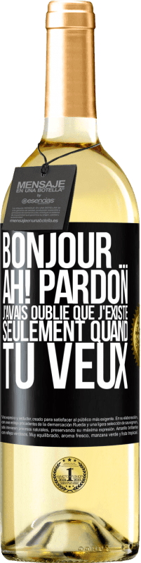 29,95 € Envoi gratuit | Vin blanc Édition WHITE Bonjour ... Ah! Pardon. J'avais oublié que j'existe seulement quand tu veux Étiquette Noire. Étiquette personnalisable Vin jeune Récolte 2025 Verdejo