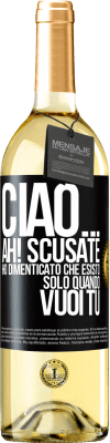 29,95 € Spedizione Gratuita | Vino bianco Edizione WHITE Ciao ... Ah! Scusate. Ho dimenticato che esisto solo quando vuoi tu Etichetta Nera. Etichetta personalizzabile Vino giovane Raccogliere 2024 Verdejo