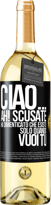 29,95 € Spedizione Gratuita | Vino bianco Edizione WHITE Ciao ... Ah! Scusate. Ho dimenticato che esisto solo quando vuoi tu Etichetta Nera. Etichetta personalizzabile Vino giovane Raccogliere 2023 Verdejo