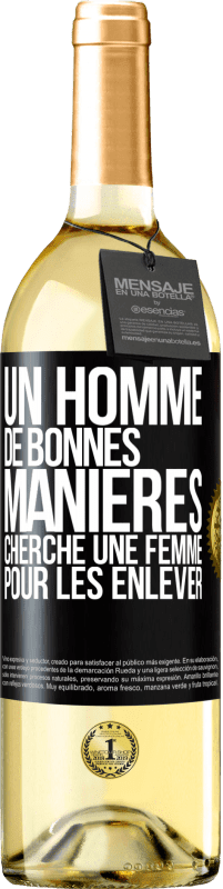 29,95 € Envoi gratuit | Vin blanc Édition WHITE Un homme de bonnes manières cherche une femme pour les enlever Étiquette Noire. Étiquette personnalisable Vin jeune Récolte 2023 Verdejo