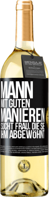 29,95 € Kostenloser Versand | Weißwein WHITE Ausgabe Mann mit guten Manieren sucht Frau, die sie ihm abgewöhnt Schwarzes Etikett. Anpassbares Etikett Junger Wein Ernte 2023 Verdejo