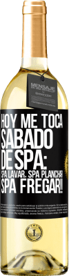 29,95 € Free Shipping | White Wine WHITE Edition Today is my SPA Saturday: Spa washing, spa ironing, SPA SCRUBBING !! Black Label. Customizable label Young wine Harvest 2025 Verdejo