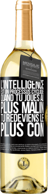 29,95 € Envoi gratuit | Vin blanc Édition WHITE L'intelligence est un processus cyclique. Quand tu joues au plus malin, tu redeviens le plus con Étiquette Noire. Étiquette personnalisable Vin jeune Récolte 2023 Verdejo