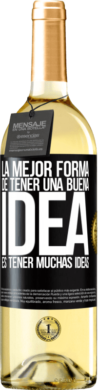 29,95 € Envío gratis | Vino Blanco Edición WHITE La mejor forma de tener una buena idea es tener muchas ideas Etiqueta Negra. Etiqueta personalizable Vino joven Cosecha 2023 Verdejo