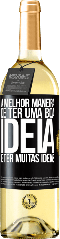 29,95 € Envio grátis | Vinho branco Edição WHITE A melhor maneira de ter uma boa ideia é ter muitas ideias Etiqueta Preta. Etiqueta personalizável Vinho jovem Colheita 2023 Verdejo