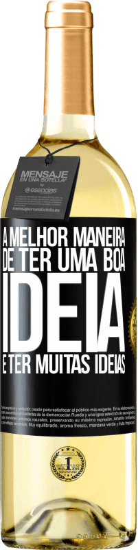 29,95 € Envio grátis | Vinho branco Edição WHITE A melhor maneira de ter uma boa ideia é ter muitas ideias Etiqueta Preta. Etiqueta personalizável Vinho jovem Colheita 2025 Verdejo