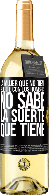 29,95 € Envío gratis | Vino Blanco Edición WHITE La mujer que no tiene suerte con los hombres no sabe la suerte que tiene Etiqueta Negra. Etiqueta personalizable Vino joven Cosecha 2024 Verdejo