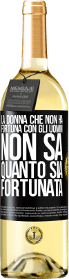 29,95 € Spedizione Gratuita | Vino bianco Edizione WHITE La donna che non ha fortuna con gli uomini non sa quanto sia fortunata Etichetta Nera. Etichetta personalizzabile Vino giovane Raccogliere 2024 Verdejo