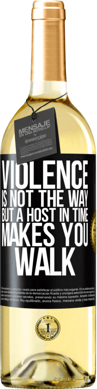 29,95 € Free Shipping | White Wine WHITE Edition Violence is not the way, but a host in time makes you walk Black Label. Customizable label Young wine Harvest 2023 Verdejo