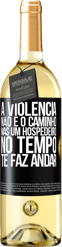 29,95 € Envio grátis | Vinho branco Edição WHITE A violência não é o caminho, mas um hospedeiro no tempo te faz andar Etiqueta Preta. Etiqueta personalizável Vinho jovem Colheita 2023 Verdejo