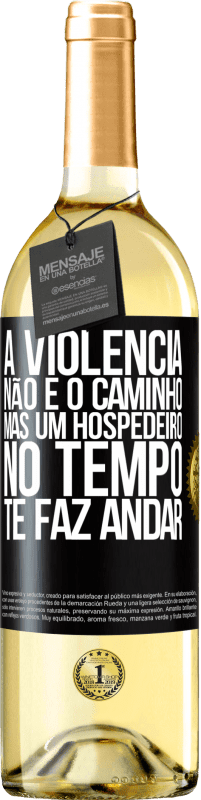 29,95 € Envio grátis | Vinho branco Edição WHITE A violência não é o caminho, mas um hospedeiro no tempo te faz andar Etiqueta Preta. Etiqueta personalizável Vinho jovem Colheita 2025 Verdejo