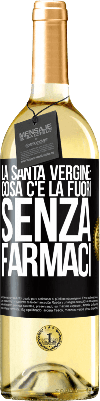 29,95 € Spedizione Gratuita | Vino bianco Edizione WHITE La santa vergine: cosa c'è là fuori senza farmaci Etichetta Nera. Etichetta personalizzabile Vino giovane Raccogliere 2023 Verdejo