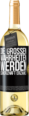 29,95 € Kostenloser Versand | Weißwein WHITE Ausgabe Die großen Wahrheiten werden scherzhaft erzählt Schwarzes Etikett. Anpassbares Etikett Junger Wein Ernte 2024 Verdejo