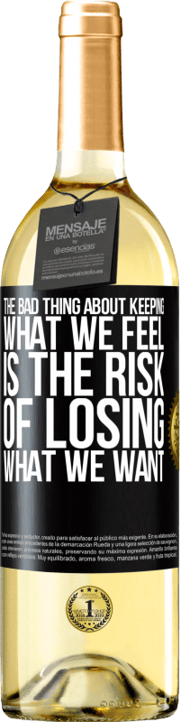 29,95 € Free Shipping | White Wine WHITE Edition The bad thing about keeping what we feel is the risk of losing what we want Black Label. Customizable label Young wine Harvest 2024 Verdejo