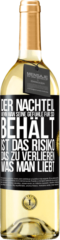 29,95 € Kostenloser Versand | Weißwein WHITE Ausgabe Der Nachteil, wenn man seine Gefühle für sich behält, ist das Risiko, das zu verlieren, was man liebt Schwarzes Etikett. Anpassbares Etikett Junger Wein Ernte 2024 Verdejo