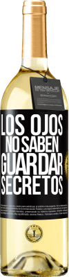 29,95 € Envío gratis | Vino Blanco Edición WHITE Los ojos no saben guardar secretos Etiqueta Negra. Etiqueta personalizable Vino joven Cosecha 2023 Verdejo