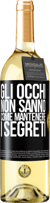 29,95 € Spedizione Gratuita | Vino bianco Edizione WHITE Gli occhi non sanno come mantenere i segreti Etichetta Nera. Etichetta personalizzabile Vino giovane Raccogliere 2023 Verdejo