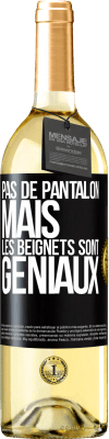 29,95 € Envoi gratuit | Vin blanc Édition WHITE Pas de pantalon, mais les beignets sont géniaux Étiquette Noire. Étiquette personnalisable Vin jeune Récolte 2024 Verdejo