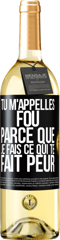 29,95 € Envoi gratuit | Vin blanc Édition WHITE Tu m'appelles fou parce que je fais ce qui te fait peur Étiquette Noire. Étiquette personnalisable Vin jeune Récolte 2023 Verdejo