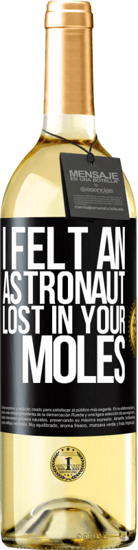 29,95 € Free Shipping | White Wine WHITE Edition I felt an astronaut lost in your moles Black Label. Customizable label Young wine Harvest 2024 Verdejo