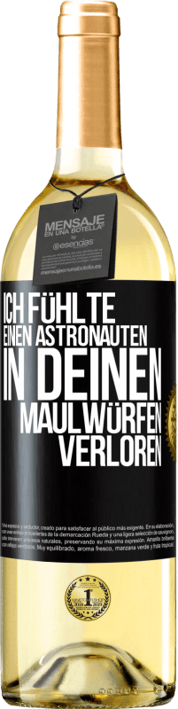 29,95 € Kostenloser Versand | Weißwein WHITE Ausgabe Ich fühlte einen Astronauten in deinen Maulwürfen verloren Schwarzes Etikett. Anpassbares Etikett Junger Wein Ernte 2024 Verdejo