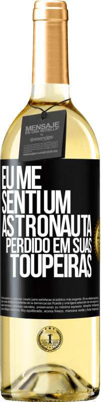 29,95 € Envio grátis | Vinho branco Edição WHITE Eu me senti um astronauta perdido em suas toupeiras Etiqueta Preta. Etiqueta personalizável Vinho jovem Colheita 2024 Verdejo