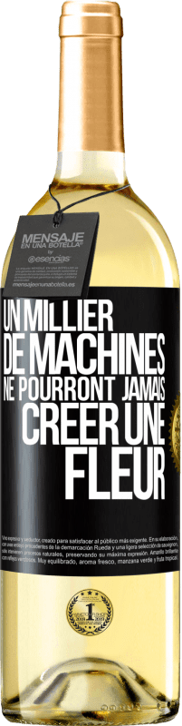 29,95 € Envoi gratuit | Vin blanc Édition WHITE Un millier de machines ne pourront jamais créer une fleur Étiquette Noire. Étiquette personnalisable Vin jeune Récolte 2024 Verdejo