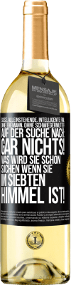 29,95 € Kostenloser Versand | Weißwein WHITE Ausgabe Süße, alleinstehende, intelligente Frau, ohne Ehemann, ohne Schwiegermutter, auf der Suche nach: Gar nichts! Was wird sie schon Schwarzes Etikett. Anpassbares Etikett Junger Wein Ernte 2025 Verdejo