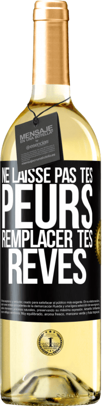 29,95 € Envoi gratuit | Vin blanc Édition WHITE Ne laisse pas tes peurs remplacer tes rêves Étiquette Noire. Étiquette personnalisable Vin jeune Récolte 2024 Verdejo