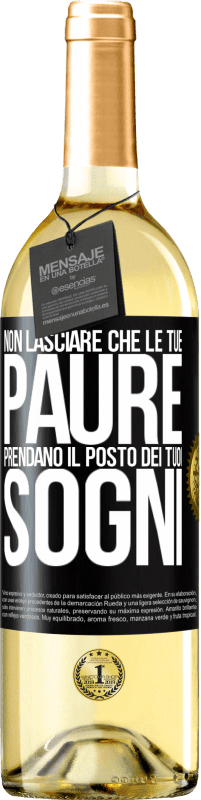 29,95 € Spedizione Gratuita | Vino bianco Edizione WHITE Non lasciare che le tue paure prendano il posto dei tuoi sogni Etichetta Nera. Etichetta personalizzabile Vino giovane Raccogliere 2024 Verdejo