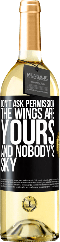 29,95 € Free Shipping | White Wine WHITE Edition Don't ask permission: the wings are yours and nobody's sky Black Label. Customizable label Young wine Harvest 2023 Verdejo