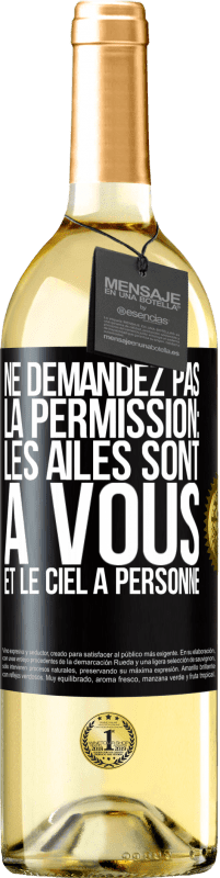 29,95 € Envoi gratuit | Vin blanc Édition WHITE Ne demandez pas la permission: les ailes sont à vous et le ciel à personne Étiquette Noire. Étiquette personnalisable Vin jeune Récolte 2023 Verdejo