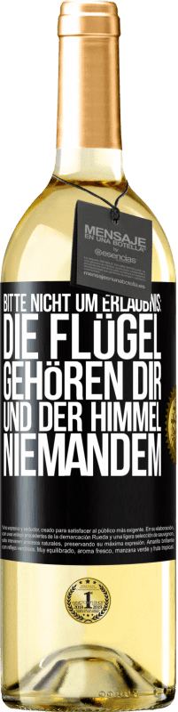 29,95 € Kostenloser Versand | Weißwein WHITE Ausgabe Bitte nicht um Erlaubnis: Die Flügel gehören dir und der Himmel niemandem Schwarzes Etikett. Anpassbares Etikett Junger Wein Ernte 2023 Verdejo