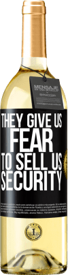 29,95 € Free Shipping | White Wine WHITE Edition They give us fear to sell us security Black Label. Customizable label Young wine Harvest 2023 Verdejo