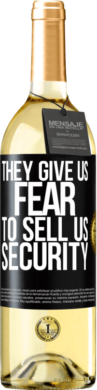 29,95 € Бесплатная доставка | Белое вино Издание WHITE Они дают нам страх продать нам безопасность Черная метка. Настраиваемая этикетка Молодое вино Урожай 2023 Verdejo
