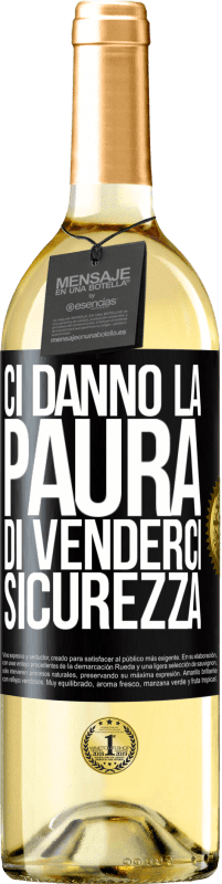 29,95 € Spedizione Gratuita | Vino bianco Edizione WHITE Ci danno la paura di venderci sicurezza Etichetta Nera. Etichetta personalizzabile Vino giovane Raccogliere 2023 Verdejo